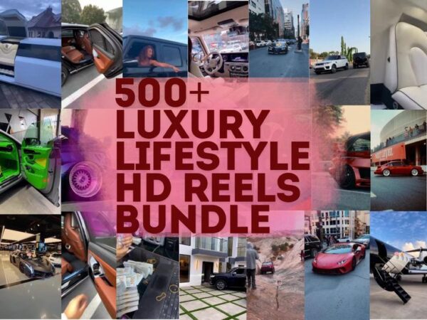 500 Luxury Lifestyle Reels Bundle
